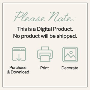May include: A digital product announcement with text that reads "Please Note: This is a Digital Product. No product will be shipped." Below are icons for Purchase & Download, Print, and Decorate.