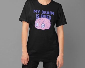 Funny Brain Fried Unisex Tee: Humorous Student T-Shirt