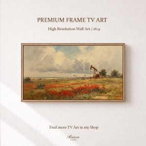 May include: A landscape painting in a wooden frame featuring a field of red flowers in the foreground, an oil pump jack in the distance, and a cloudy sky. Text above reads PREMIUM FRAME TV ART High Resolution Wall Art / 16:9. Text below reads Find more TV Art in my Shop Maison AURORA.