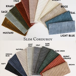 May include: A collection of slim corduroy fabric swatches in various colors, including rose, light pink, white, cream, beige, teal, and light blue. Additional colors are mustard, khaki, sage, tile, navy, medium blue, natural, gray, dark gray, dark green, burnt orange, and brown.