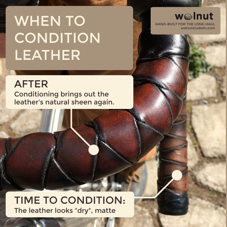 May include: Close-up of a brown leather handlebar wrap, showing the difference between conditioned and unconditioned leather. The text reads "WHEN TO CONDITION LEATHER", "AFTER", "Conditioning brings out the leather's natural sheen again.", "TIME TO CONDITION: The leather looks 'dry', matte", and "weInut HAND-BUILT FOR THE LONG HAUL walnutstudiolo.com".