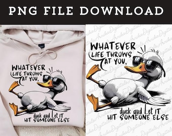 Sarcastic Duck | Funny duck | whatever Life Throws At You | Digital download