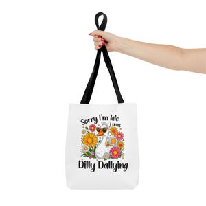 Sorry I&#39;m Late I Was Dilly Dallying Totebag, Silly Goose Totebag, Cute Goose Totebag, Funny Animal Sayings Totebag, Funny Goose Meme
