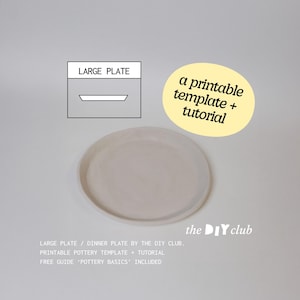 May include: A large, off-white dinner plate with a raised rim. The image includes a diagram labelled "LARGE PLATE" and a yellow oval with the text "a printable template + tutorial." The DIY Club logo is also visible.
