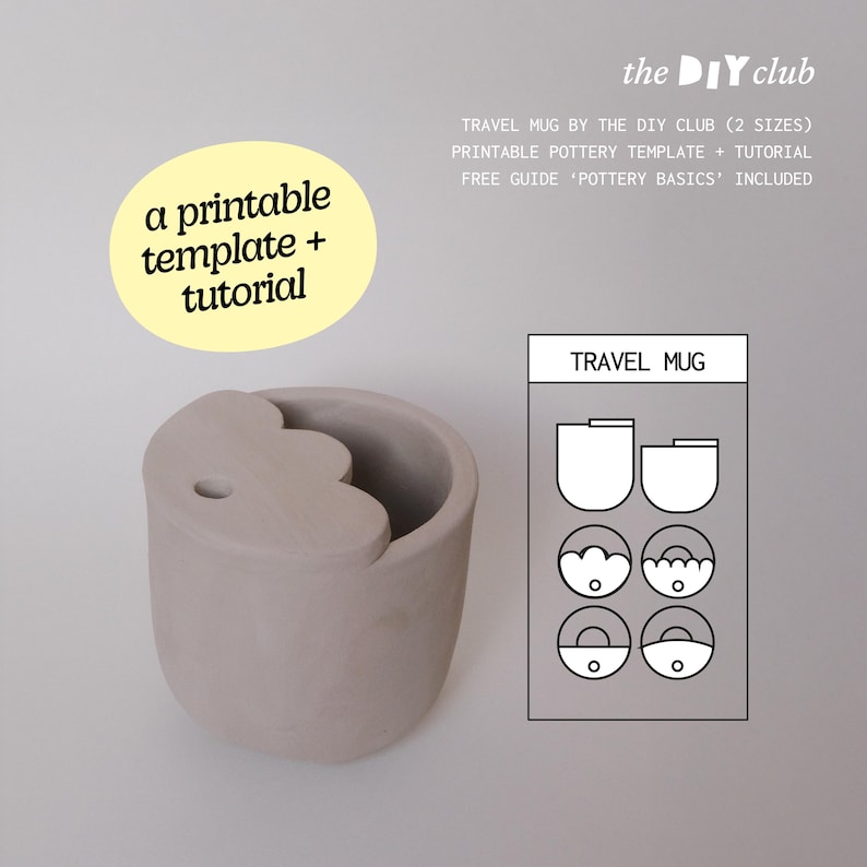 May include: A light gray travel mug with a unique wavy lid and a small hole. The image includes a printable template and tutorial, along with the text "the DIY club" and "TRAVEL MUG BY THE DIY CLUB (2 SIZES) PRINTABLE POTTERY TEMPLATE + TUTORIAL FREE GUIDE 'POTTERY BASICS' INCLUDED."