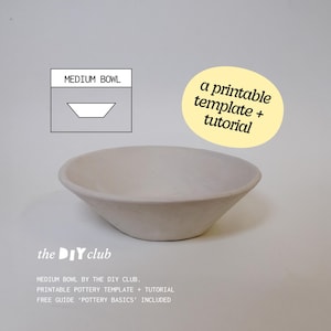 May include: A light beige, medium-sized bowl with a wide, shallow design. The image includes a diagram labeled "MEDIUM BOWL" and a yellow oval with the text "a printable template + tutorial". The DIY Club logo and text about a pottery template are also visible.
