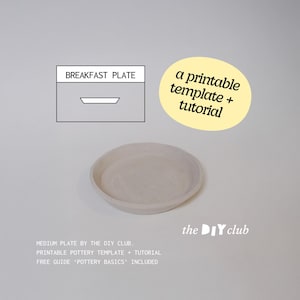 May include: A light beige breakfast plate with a slightly raised rim. The image includes a diagram labeled "BREAKFAST PLATE" and a yellow oval with the text "a printable template + tutorial". The text "the DIY club" is also visible.