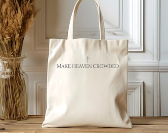 Make Heaven Crowded Christian Canvas Tote Bag, Faith Gift