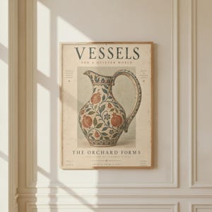 May include: A rectangular wall poster featuring a central illustration of a ceramic pitcher decorated with red pomegranate motifs and blue foliage. The text reads: VESSELS FOR A QUIETER WORLD, THE ORCHARD FORMS, A SELECTION OF CERAMIC WORKS.