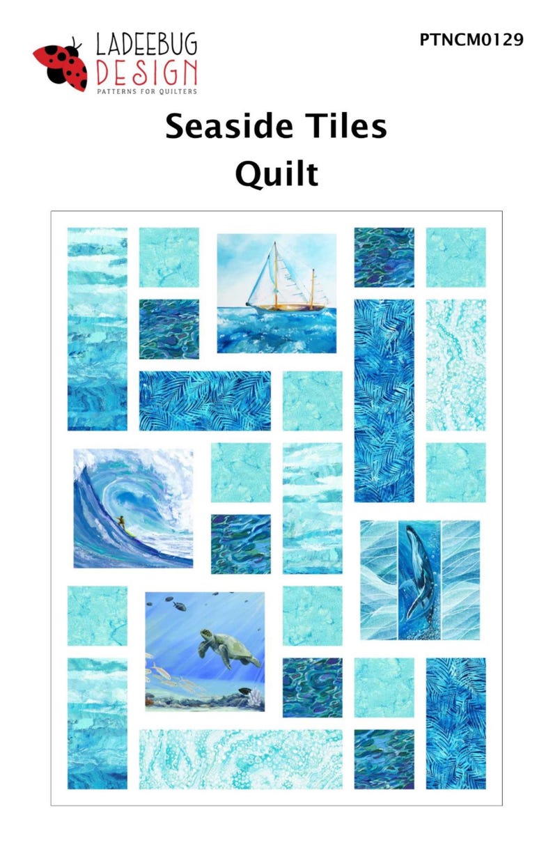May include: A quilt pattern titled Seaside Tiles by Ladeebug Design, PTNCM0129. The design features a grid of rectangular and square blocks in shades of blue and turquoise, displaying imagery of a sailboat, a large ocean wave, a sea turtle, and a whale.