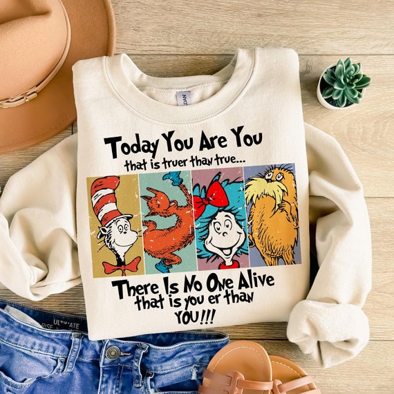 Today You are You That is Truer than True PNG, Dr. Suess Day, Read across America Day, Teacher life png, Sublimation Print, Digital Download