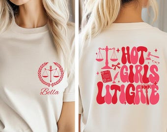 Hot Girls Litigate T-Shirt: Funny Lawyer Gift for Law School