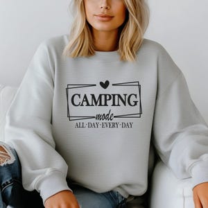 Camping Mode Sweatshirt: Outdoorsy Adventure Pullover