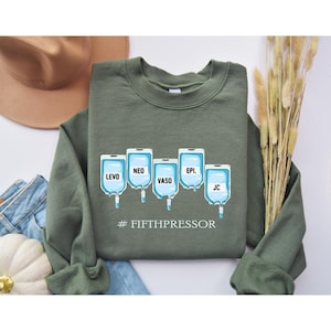 ICU Nurse Sweatshirt: Critical Care Medications, Full Code Shirt