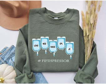 ICU Nurse Sweatshirt: Critical Care Medications, Full Code Shirt