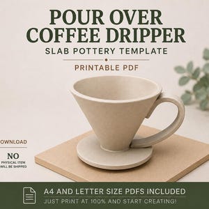 May include: A beige ceramic pour over coffee dripper with a conical shape and a side handle. The text reads: POUR OVER COFFEE DRIPPER SLAB POTTERY TEMPLATE PRINTABLE PDF, DIGITAL DOWNLOAD NO PHYSICAL ITEM WILL BE SHIPPED, A4 AND LETTER SIZE PDFS INCLUDED.