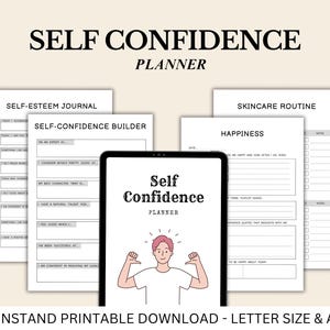 May include: A self-confidence planner with the title "Self Confidence Planner" in a black font. The planner includes pages for self-esteem, self-confidence building, and skincare routines. The image also includes the text "INSTAND PRINTABLE DOWNLOAD - LETTER SIZE & A4".