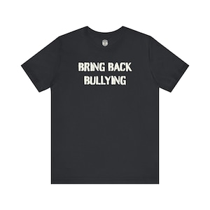 bring back bullying tee