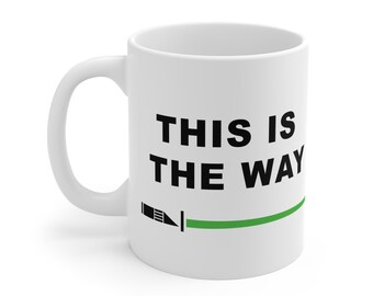 This is The Way- Start Wars Mandelorian Inspired Mug 11oz