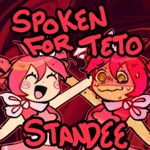 Può includere: Illustrazione digitale con due personaggi in stile anime nei toni del rosa e del rosso. Il testo "Spoken For Teto Standee" è sovrapposto in rosso. Lo sfondo presenta un design astratto e vorticoso.