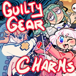 Guilty Gear Charms // Bridget, A.B.A.& Ephelt