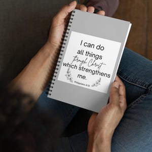 I can do all things through Christ who strengthens me Bible Verse Spiral notebook