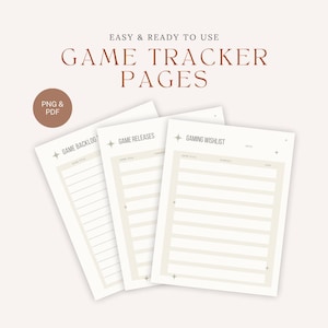 May include: Three printable pages for tracking video games. The pages are titled "Game Backlog", "Game Releases", and "Gaming Wishlist".