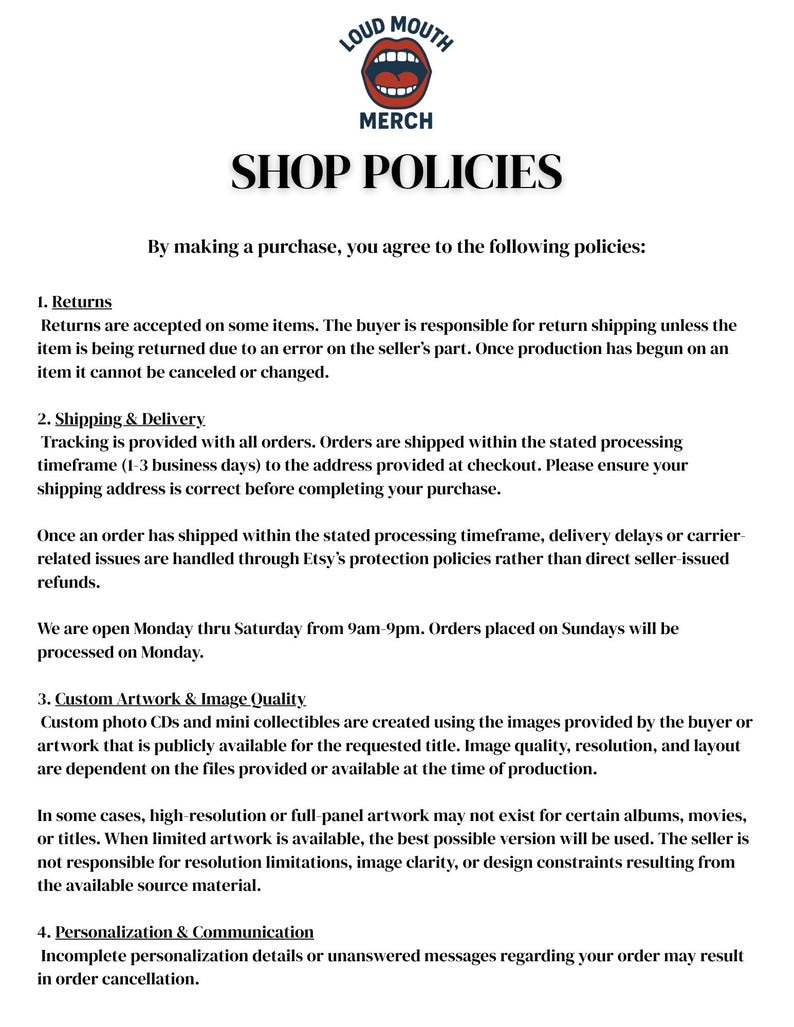 May include: A white document titled SHOP POLICIES with the LOUD MOUTH MERCH logo at the top, featuring a red mouth graphic. The text outlines policies for returns, shipping, delivery, custom artwork, image quality, and communication requirements.