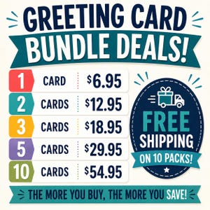 May include: A graphic display titled GREETING CARD BUNDLE DEALS! listing price tiers for 1, 2, 3, 5, and 10 cards in red, teal, yellow, purple, and green boxes. A dark blue oval features a white truck icon and the text FREE SHIPPING ON 10 PACKS!