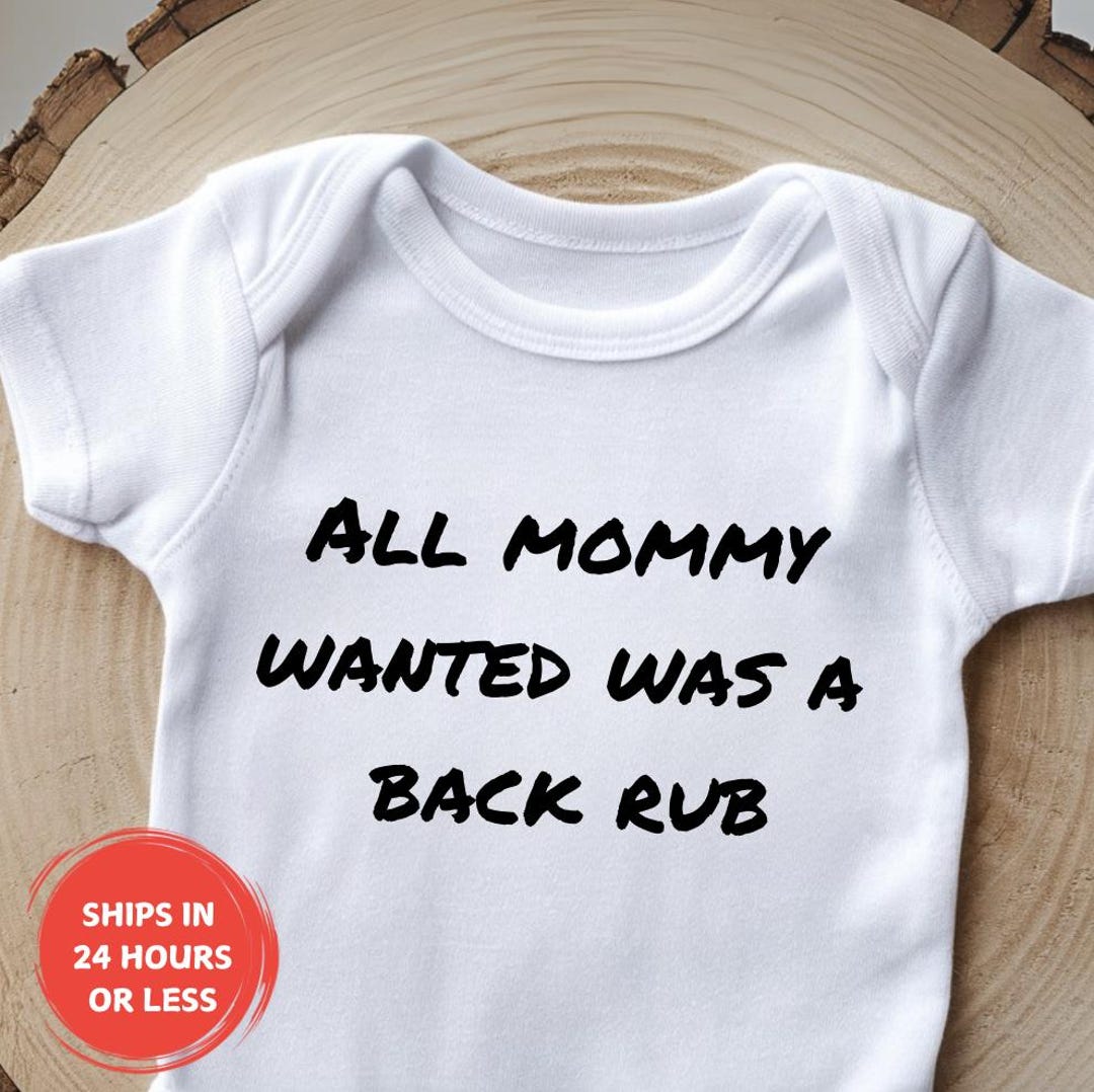 All Mommy Wanted Was a Back Rub Onesie - Etsy