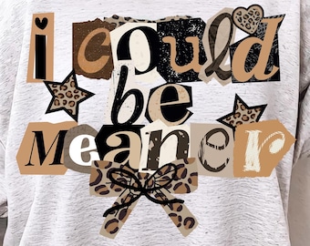 I Could Be Meaner PNG, Leopard Print Quote Design, Sassy Sarcastic Text PNG, Trendy Leopard Bow Shirt Sublimation