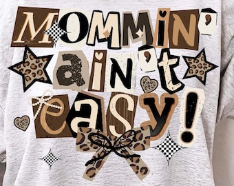 Mommin Aint Easy PNG, Ransom Note Style Mama Design, Leopard Bow Coquette Graphic, Trendy Neutral Sublimation Shirt Download