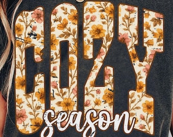 Floral Cozy Season PNG, Fall Flower Sublimation Design, Autumn Retro Cozy Shirt PNG, Brown Orange Cozy Season Download, Cute Fall PNG
