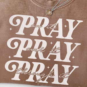 Pray On it Pray Over It Sublimation Design, Motivational Sublimation T-shirt Design, Digital Download PNG, Woman T-shirt PNG, Religious PNG