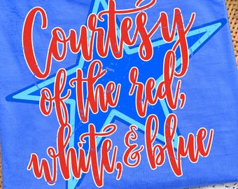 Courtesy of the Red White & Blue PNG, Patriotic Script Sublimation Design, Fourth of July Shirt Graphic, Americana Digital Download