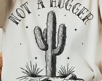 Not a Hugger PNG, Cactus PNG, Sublimation Design, Instant Download, Retro PNG, Funny Shirt Design, Sassy Shirt Print, Boho png, Clipart