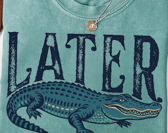 Later Gator png, Funny Alligator png, Sarcastic png, Later Alligator, Florida png, Funny Gift for Her, 300 DPI, Instant Download