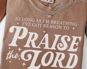 As Long As I'm Breathing I've Got a Reason To Praise PNG, Praise the Lord PNG, Christian PNG