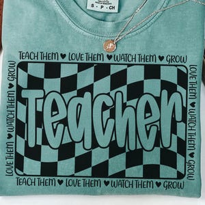Retro Teacher PNG, Teacher Appreciation Gifts PNG, Checkered Teacher Shirt, Teacher Life Png, Teach Them Love Them Watch Them Grow, PNG