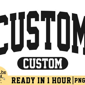 May include: Black and white graphic design with the word "CUSTOM" in a large, bold font. The text is arched and has a vintage sports jersey style. Below the text is a smaller rectangle with the word "CUSTOM" in white text. The text is set against a white background. The words "READY IN 1 HOUR|PNG-SVG" are at the bottom of the image.