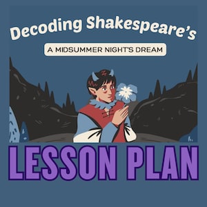 以下が含まれることがあります： 「Decoding Shakespeare's A Midsummer Night's Dream」のテキストが入ったレッスン計画の表紙。イラストは、角と花を持つキャラクターが、暗い森の背景を背景に描かれています。「Lesson Plan」の文字は大きな紫色の文字で表示されています。