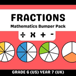 以下が含まれることがあります： 赤色の背景に、太字の黒い文字で「FRACTIONS」と書かれています。 その下に「Mathematics Bumper Pack」というテキストが表示されています。 4つの分数円が表示されており、それぞれがセグメントに分割され、色が異なります。 下部には「GRADE 6 (US) YEAR 7 (UK)」というテキストがあります。