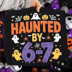 Haunted by 6-7 Halloween SVG PNG | Funny Spooky Meme Design | Six Seven 6 7 Meme png | Gen Z Halloween Costume SVG | Trendy Digital Gift