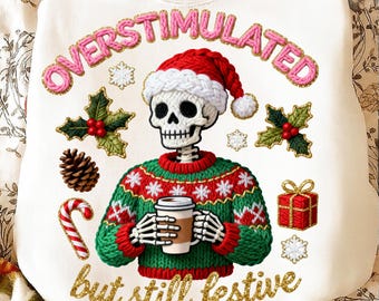 PNG sobreestimulado pero festivo, diseño navideño de hilo sintético, gráfico de esqueleto de mamá sarcástica, sublimación navideña de calavera sarcástica de Papá Noel
