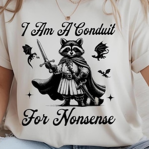 I Am A Conduit For Nonsense SVG PNG | Raccoon Meme | Unhinged Horse | Fantasy Wizard Magic | Board Dragons Nerd Design
