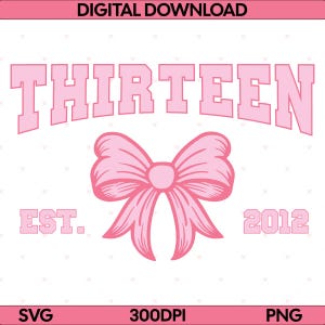 Laço Coquette Décimo Terceiro Aniversário PNG SVG | Festa de Aniversário Oficial para Adolescentes Universitárias PNG | Presente de Aniversário de 13 Anos | Ano Est.