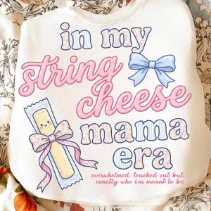 In My String Cheese Era PNG | Funny Mom Life Shirt Design | String Cheese Mama Trendy Motherhood Graphic | Digital Download