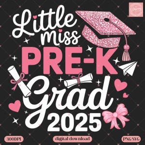 Little Miss Pre-K Grad 2025 SVG PNG | Girl Graduation Shirt Design | Preschool Graduate Clipart | Pink Sublimation for Cricut