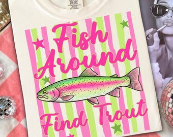 Fish Around And Find Trout PNG, Funny Fishing Meme, Vintage Graphic Tee Design