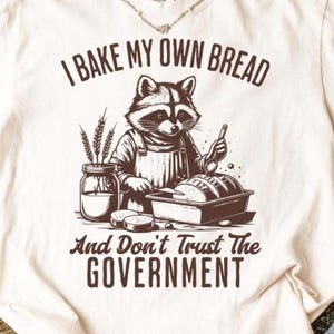 Eu faço meu próprio pão e não confio no governo Guaxinim PNG SVG | Design antigovernamental engraçado | Camiseta de fermento natural PNG engraçada | Vintage dos anos 90